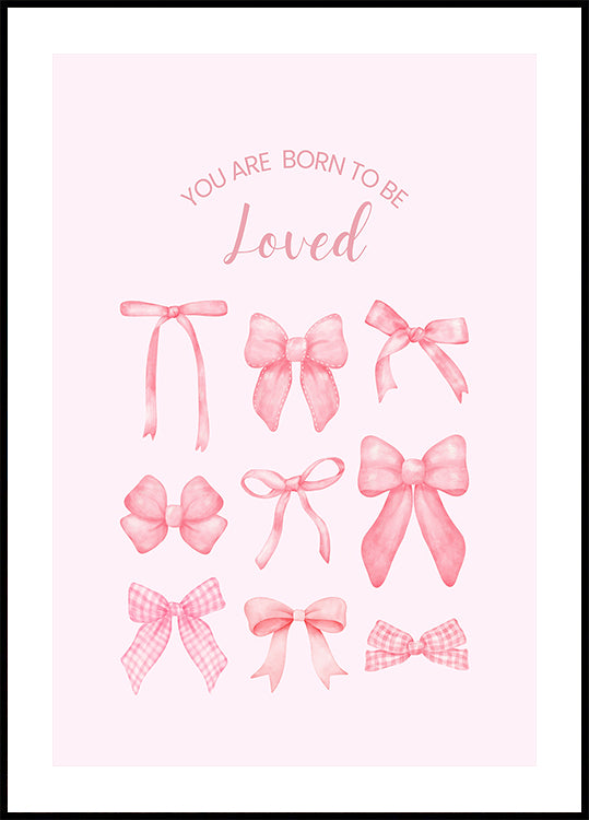 Pink Bows Born To Be Loved Plakat - Posterbox