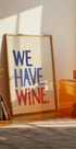 We Have Wine Message - Posterbox
