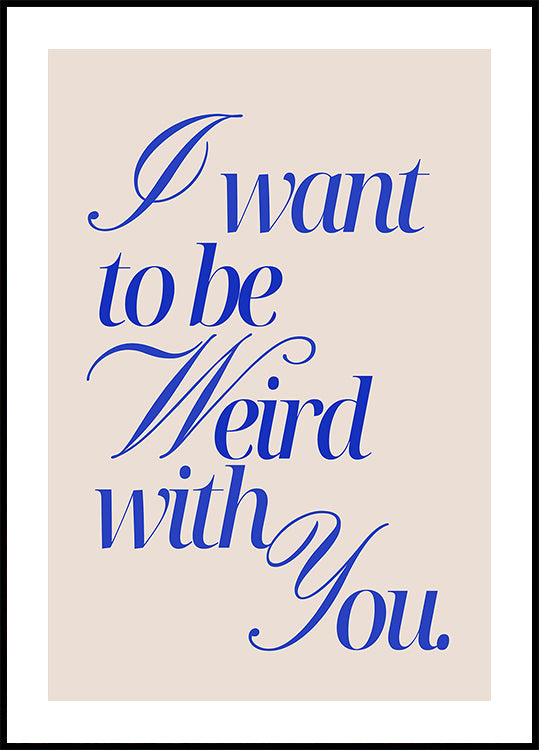 Weird With You, blue Plakat - Posterbox