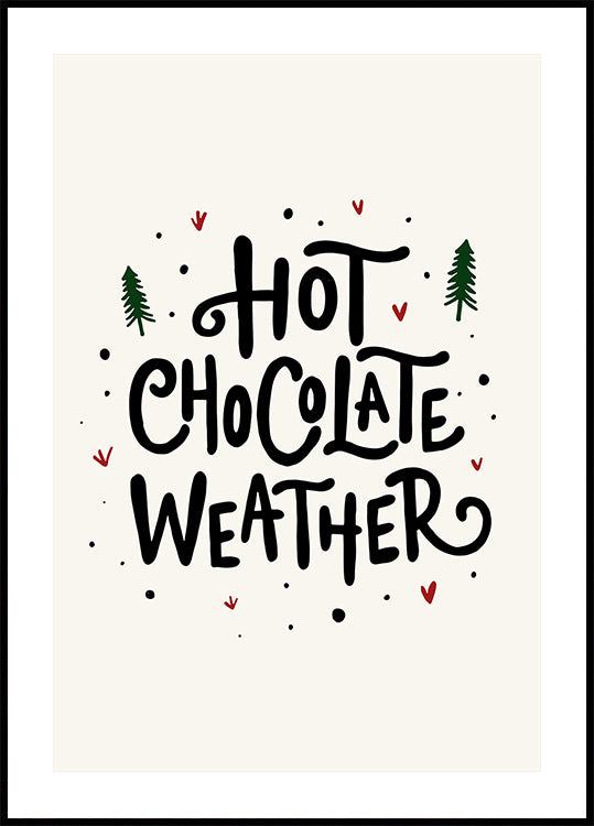 Hot Chocolate Weather Christmas Noël Holiday Season Text Quote Typography Plakat - Posterbox