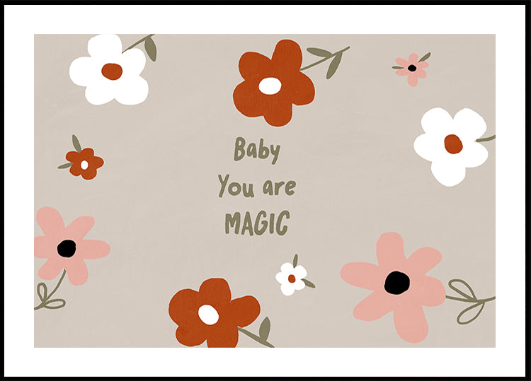 kwiatowe tło z napisem „Baby You are MAGIC” napisanym pośrodku.
